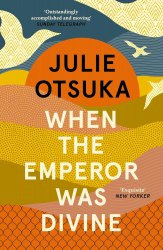 When The Emperor Was Divine - Julie Otsuka Penguin