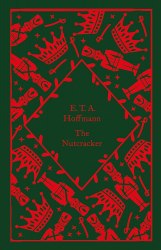 The Nutcracker - E. T. A. Hoffmann Penguin Classics