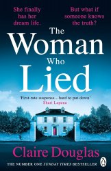 The Woman Who Lied - Claire Douglas Michael Joseph