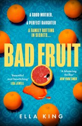Bad Fruit - Ella King HarperCollins