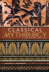 Classical Mythology (Illustrated Edition) - Helen A. Guerber Fall River Press