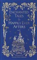 Enchanted Tales and Happily Ever Afters Macmillan