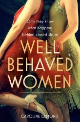 Well Behaved Women - Caroline Lamond One More Chapter