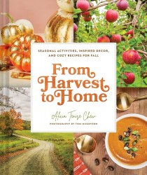 From Harvest to Home Chronicle Books