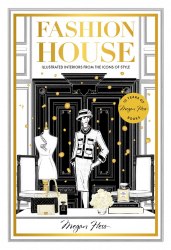 Fashion House: Illustrated Interiors from the Icons of Style Hardie Grant