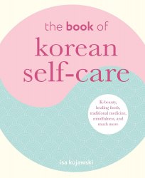 The Book of Korean Self-Care CICO Books