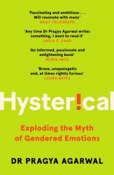 Hysterical: Exploding the Myth of Gendered Emotions Canongate
