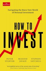 How to Invest: Navigating the brave new world of personal investment Economist Books