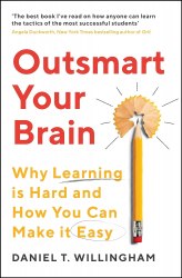 Outsmart Your Brain: Why Learning is Hard and How You Can Make It Easy Souvenir Press