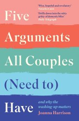Five Arguments All Couples (Need To) Have: And Why the Washing-Up Matters Souvenir Press