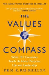 The Values Compass: What 101 Countries Teach Us About Purpose, Life and Leadership Nicholas Brealey
