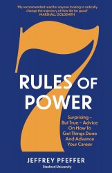 7 Rules of Power - Jeffrey Pfeffer Swift Press