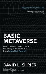 Basic Metaverse: How Virtual Worlds Will Change Our Reality and What You Can Do to Unlock Their Potential Robinson