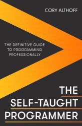 The Self-taught Programmer: The Definitive Guide to Programming Professionally Robinson