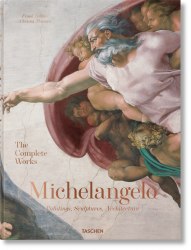 Michelangelo. The Complete Works. Paintings, Sculptures, Architecture Taschen