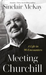 Meeting Churchill: A Life in 90 Encounters Viking