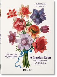 A Garden Eden. Masterpieces of Botanical Illustration (40th Anniversary Edition) Taschen