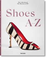 Shoes A-Z. The Collection of The Museum at FIT Taschen