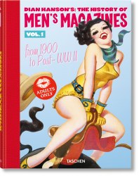Dian Hanson's: The History of Men’s Magazines. Vol. 1: From 1900 to Post-WWII Taschen