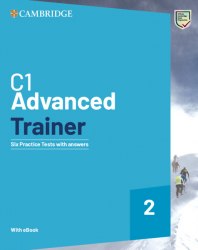 C1 Advanced Trainer 2 Six Practice Tests with Answers with Resources Download with eBook Cambridge University Press / Підручник з відповідями + eBook