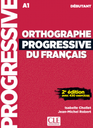 Orthographe Progressive du Français 2e Édition Débutant CLE International