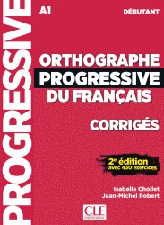 Orthographe Progressive du Français 2e Édition Débutant Corrigés CLE International / Збірник відповідей