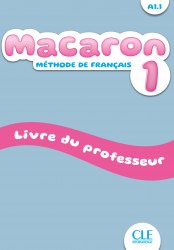 Macaron 1 Livre de professeur CLE International / Підручник для вчителя
