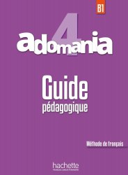 Adomania 4 Guide pédagogique Hachette / Підручник для вчителя