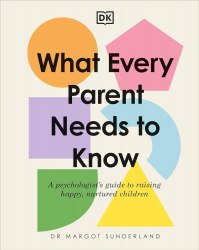 What Every Parent Needs to Know Dorling Kindersley