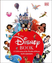 The Disney Book New Edition: A Celebration of the World of Disney Dorling Kindersley