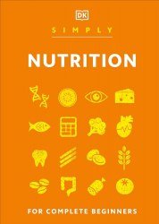 Simply Nutrition: For Complete Beginners Dorling Kindersley