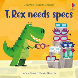 Usborne Phonics Readers: T. Rex Needs Specs Usborne