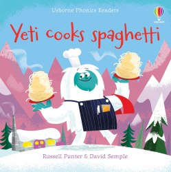 Usborne Phonics Readers: Yeti Cooks Spaghetti Usborne