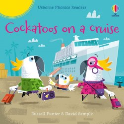 Usborne Phonics Readers: Cockatoos on a Cruise Usborne