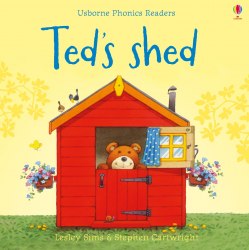 Usborne Phonics Readers: Ted's Shed Usborne