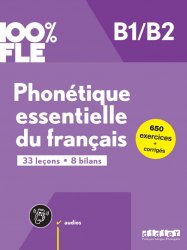 100% FLE: Phonétique essentielle du français B1/B2 Livre + didierfle.app Didier