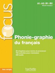 Focus: Phonie-graphie du français A1-B2 Hachette