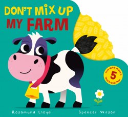 Don't Mix Up My Farm Little Tiger Press / Книга з рухомими елементами
