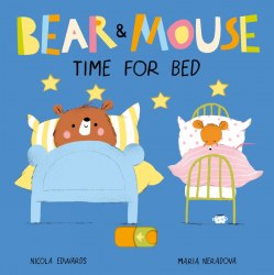 Bear and Mouse Time for Bed Little Tiger Press / Книга з рухомими елементами