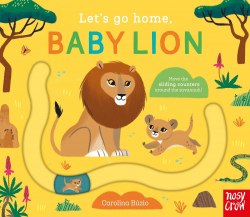 Let’s Go Home, Baby Lion Nosy Crow / Книга з рухомими елементами