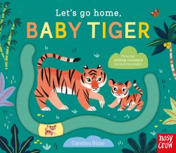 Let’s Go Home, Baby Tiger Nosy Crow / Книга з рухомими елементами