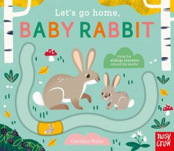 Let’s Go Home, Baby Rabbit Nosy Crow / Книга з рухомими елементами