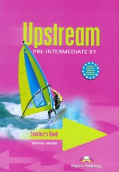 Upstream Pre-Intermediate B1 Teacher's Book Express Publishing / Підручник для вчителя