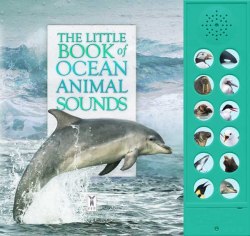 The Little Book of Ocean Animal Sounds Fine Feather Press / Книга зі звуковим ефектом