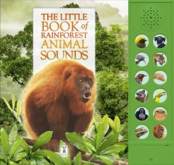 The Little Book of Rainforest Animal Sounds Fine Feather Press / Книга зі звуковим ефектом
