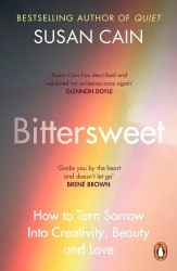 Bittersweet: How to Turn Sorrow Into Creativity, Beauty and Love Penguin