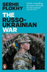 The Russo-Ukrainian War - Serhii Plokhy Penguin
