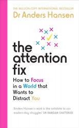 The Attention Fix: How to Focus in a World that Wants to Distract You Vermilion