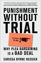 Punishment Without Trial: Why Plea Bargaining Is a Bad Deal Abrams