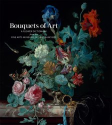 Bouquets of Art: A Flower Dictionary from the Fine Arts Museums of San Francisco Abrams
